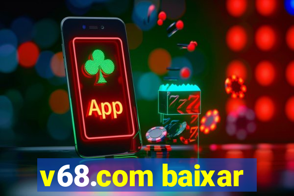 v68.com baixar